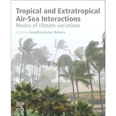 Tropical and Extratropical Air-Sea Interactions - by  Swadhin Kumar Behera (Paperback)
