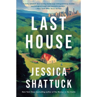 Last House - by Jessica Shattuck
