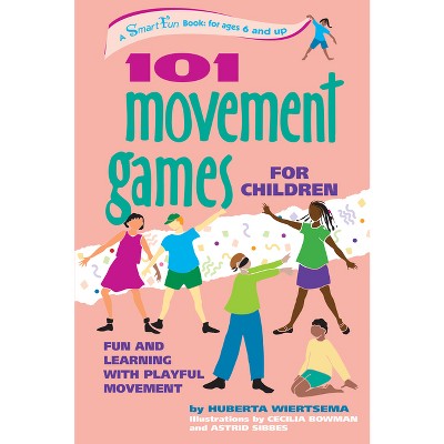 101 Movement Games for Children - (Smartfun Activity Books) by  Huberta Wiertsema (Hardcover)