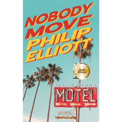 Nobody Move - (Angel City) by  Philip Elliott (Paperback)