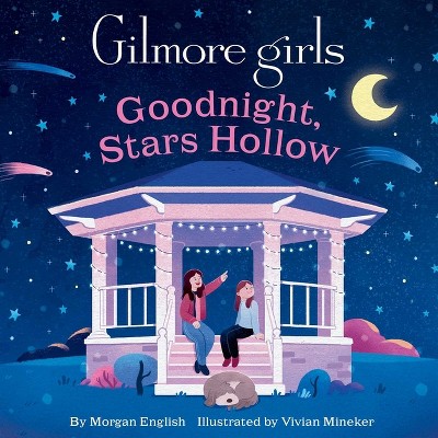 Gilmore Girls: Goodnight, Stars Hollow - by  Morgan English (Board Book)