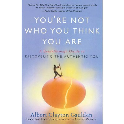 You're Not Who You Think You Are - by  Albert Clayton Gaulden (Paperback)
