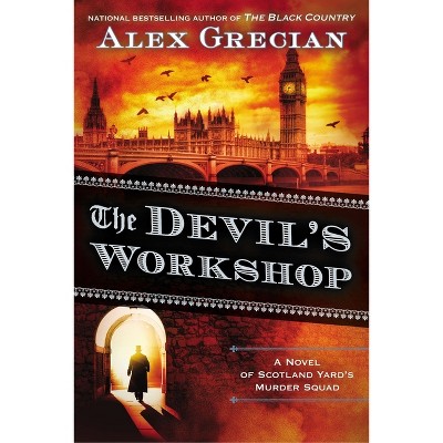 The Devil's Workshop - (Scotland Yard's Murder Squad) by  Alex Grecian (Paperback)
