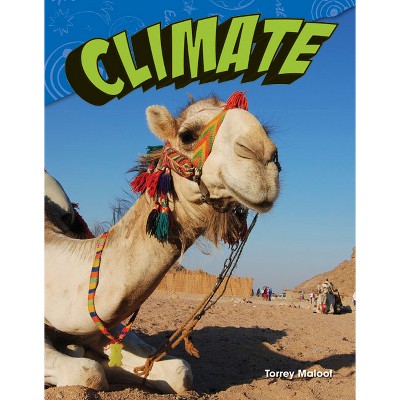 Climate - (Science: Informational Text) by  Torrey Maloof (Paperback)