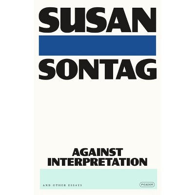 Against Interpretation - by  Susan Sontag (Paperback)