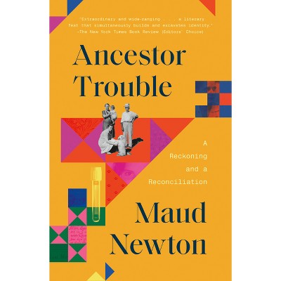 Ancestor Trouble - by  Maud Newton (Paperback)