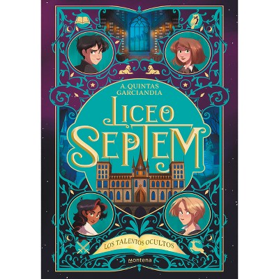 Los Talentos Ocultos / Hidden Talents - (Liceo Septem) by  A Quintas Garciandia (Hardcover)