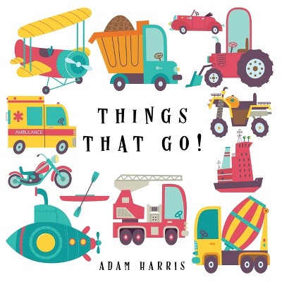 Things That Go! - (I Spy Books Ages 2-5) by Adam Harris