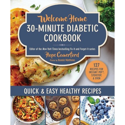 Welcome Home 30-Minute Diabetic Cookbook - by  Hope Comerford (Paperback)