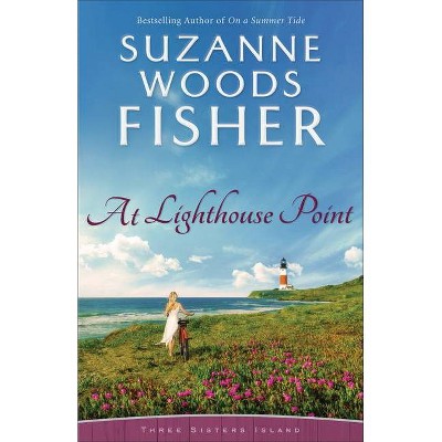 At Lighthouse Point - (Three Sisters Island) by Suzanne Woods Fisher