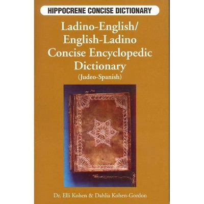 Ladino-English/ English-Ladino Concise Dictionary - (Hippocrene Concise Dictionary) by  Elli Kohen & Dahlia Kohen-Gordon (Paperback)