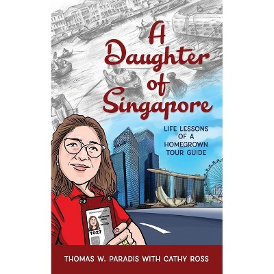 A Daughter of Singapore - by  Thomas W Paradis (Paperback)