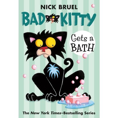 Bad Kitty Gets A Bath - By Nick Bruel ( Paperback )