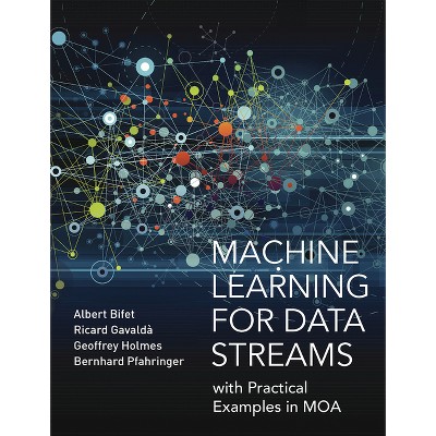 Machine Learning for Data Streams - (Adaptive Computation and Machine Learning) (Paperback)
