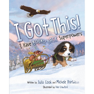 I Got This! - by  Julia Cook & Michele Borba (Hardcover)