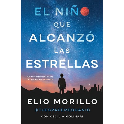 The Boy Who Reached for the Stars \ El Niño Que Alcanzó Las Estrellas (Sp. Ed.) - by  Elio Morillo (Paperback)