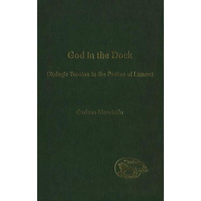 God in the Dock - (Library of Hebrew Bible/Old Testament Studies) by  Carleen Mandolfo (Hardcover)
