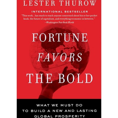 Fortune Favors the Bold - by  Lester C Thurow (Paperback)