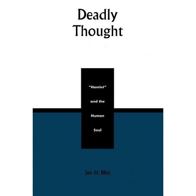 Deadly Thought - (Applications of Political Theory) by  Jan H Blits (Paperback)