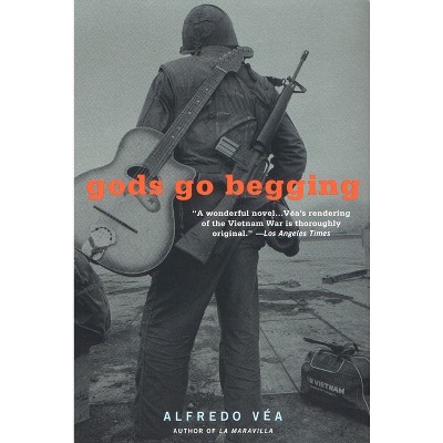 Gods Go Begging - by  Alfredo Vea (Paperback)