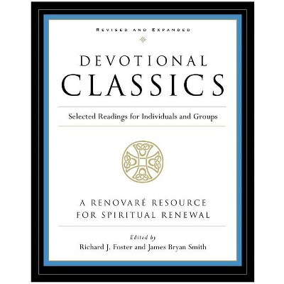 Devotional Classics: Revised Edition - by  Richard J Foster (Paperback)