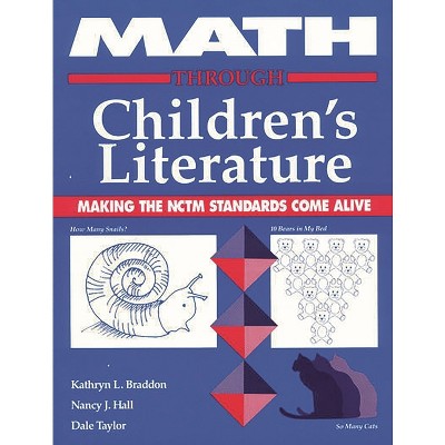 Math Through Children's Literature - by  Kathryn L Braddon & Nancy J Hall & Dale B Taylor (Paperback)