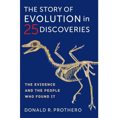 The Story of Evolution in 25 Discoveries - by  Donald R Prothero (Paperback)