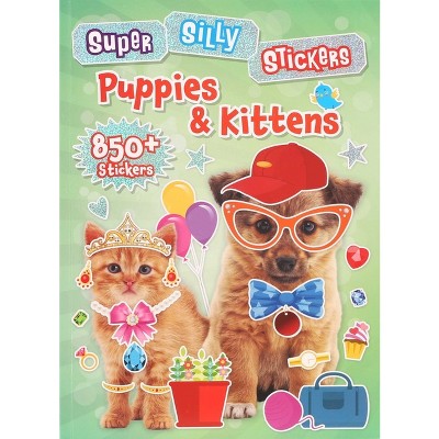 Super Silly Stickers: Puppies & Kittens - by  Editors of Silver Dolphin Books (Paperback)