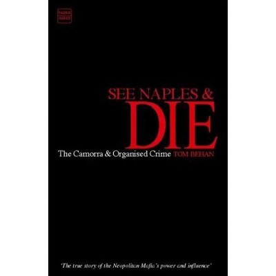 See Naples and Die - by  Tom Behan (Paperback)