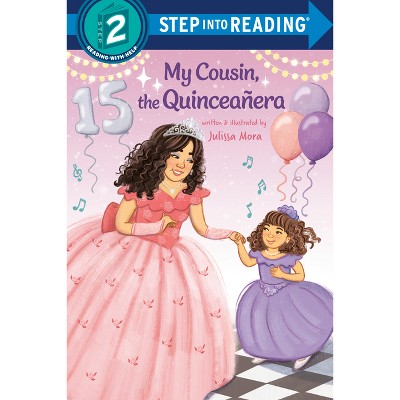 My Cousin, the Quinceañera - (Step Into Reading) by  Julissa Mora (Paperback)