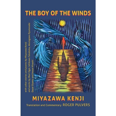 The Boy of the Winds - by  Miyazawa Kenji & Roger Pulvers (Paperback)