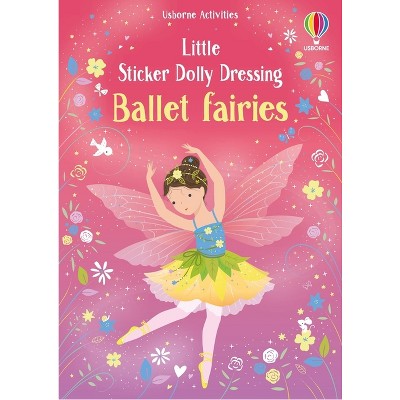 Little Sticker Dolly Dressing Ballet Fairies - by  Fiona Watt (Paperback)