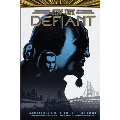 Star Trek: Defiant, Vol. 2: Another Piece of the Action - by  Christopher Cantwell (Hardcover)