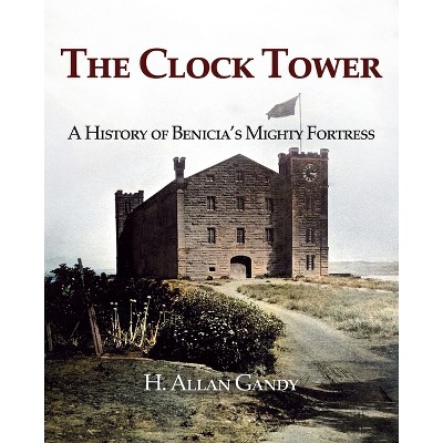 The Clock Tower - by  H Allan Gandy (Paperback)