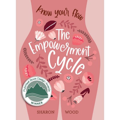 The Empowerment Cycle - by  Sharon Wood (Paperback)
