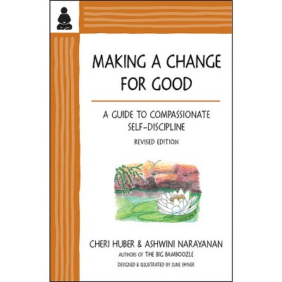 Making a Change for Good - 2nd Edition by  Ashwini Narayanan & Cheri Huber (Paperback)