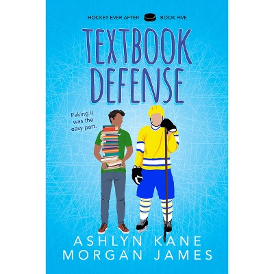 Textbook Defense - (Hockey Ever After) by  Ashlyn Kane & Morgan James (Paperback)