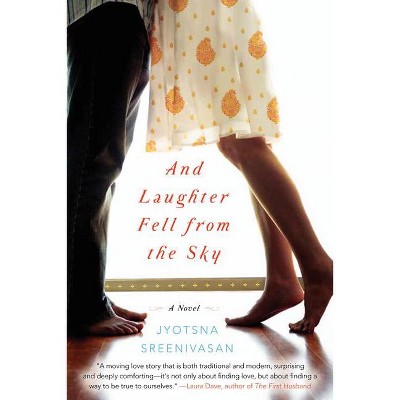 And Laughter Fell from the Sky - by  Jyotsna Sreenivasan (Paperback)
