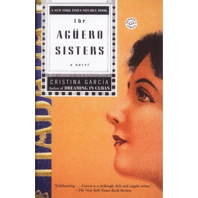 The Aguero Sisters - (Ballantine Reader's Circle) by  Cristina García (Paperback)