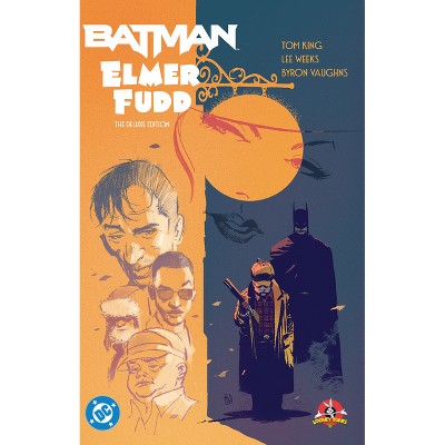 Batman/Elmer Fudd: The Deluxe Edition - by  Tom King (Hardcover)