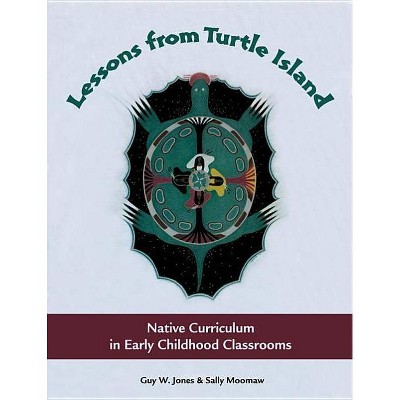 Lessons from Turtle Island - by  Guy W Jones & Sally Moomaw (Paperback)