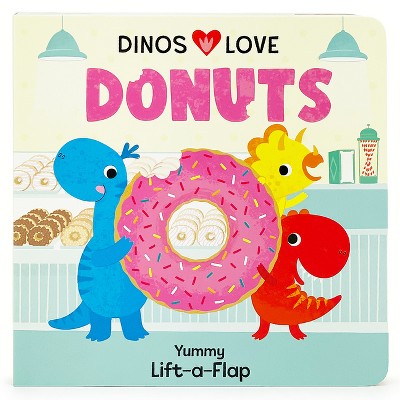 Dinos Love Donuts - by  Cottage Door Press (Board Book)
