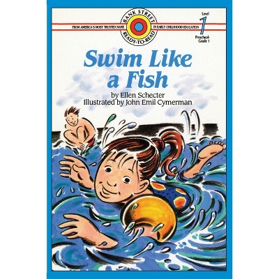 Swim Like a Fish - (Bank Street Ready-To-Read) by  Ellen Schecter (Paperback)