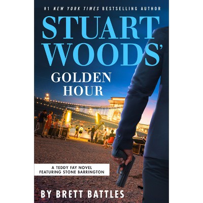 Stuart Woods' Golden Hour - (Teddy Fay) by Brett Battles