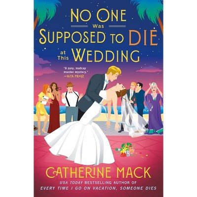 No One Was Supposed to Die at This Wedding - (Vacation Mysteries) by Catherine Mack