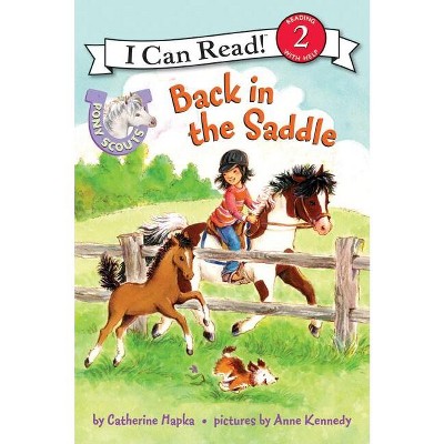 Pony Scouts: Back in the Saddle - (I Can Read Level 2) by  Catherine Hapka (Paperback)
