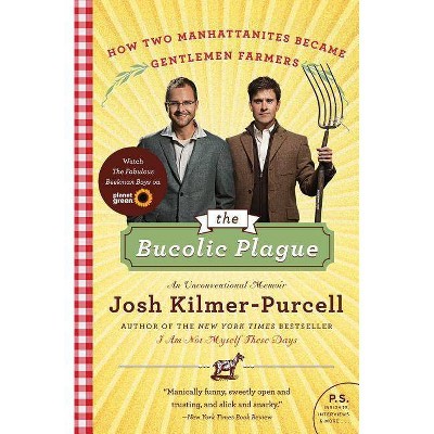 The Bucolic Plague - by  Josh Kilmer-Purcell (Paperback)