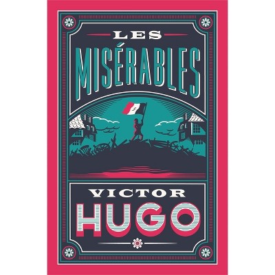 Les Misérables - (Alma Classics Evergreens) by  Victor Hugo (Paperback)