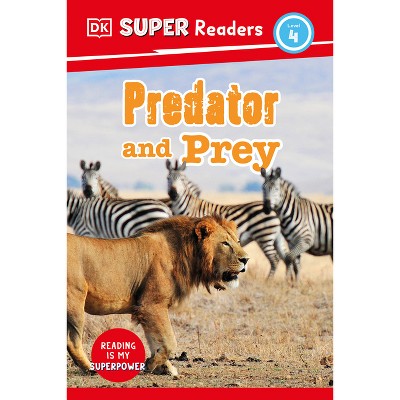 DK Super Readers Level 4 Predator and Prey - (Hardcover)