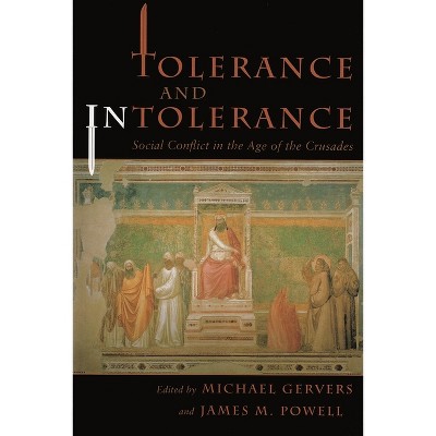 Tolerance and Intolerance - (Medieval Studies) by  Michael Gervers & James M Powell (Hardcover)